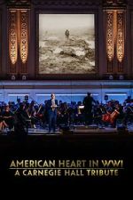 Watch American Heart in WWI: A Carnegie Hall Tribute (TV Special 2025) Movie4k