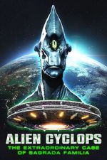 Watch Alien Cyclops: The Sagrada Familia Case Movie4k