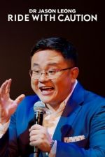 Watch Dr Jason Leong: Ride with Caution Movie4k
