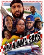 Watch What Momma Says Movie4k