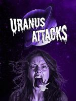 Watch Uranus Attacks Movie4k
