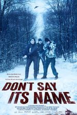 Watch Don\'t Say Its Name Movie4k