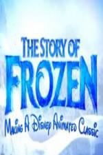 Watch The Story of Frozen: Making a Disney Animated Classic Movie4k