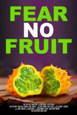 Watch Fear No Fruit Movie4k