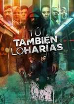 Watch Tú también lo harías Movie4k