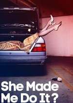 Watch She Made Me Do It? Movie4k
