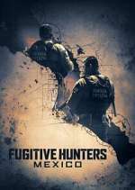 Watch Fugitive Hunters Mexico Movie4k