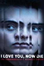 Watch I Love You, Now Die: The Commonwealth Vs. Michelle Carter Movie4k