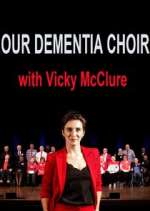 Watch Our Dementia Choir with Vicky Mcclure Movie4k