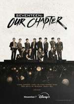 Watch Seventeen: Our Chapter Movie4k