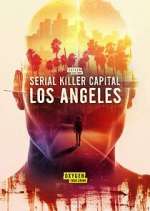 Watch Serial Killer Capital: Los Angeles Movie4k