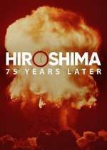 Watch Hiroshima and Nagasaki: 75 Years Later Movie4k