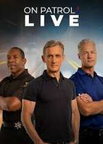 Watch On Patrol: Live Movie4k