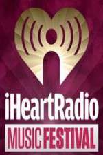 Watch iHeartRadio Music Festival Movie4k