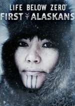 Watch Life Below Zero: First Alaskans Movie4k