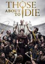 Watch Those About to Die Movie4k