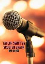 Watch Taylor Swift vs. Scooter Braun: Bad Blood Movie4k