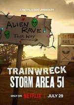 Watch Trainwreck: Storm Area 51 Movie4k