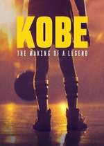 Watch Kobe: The Making of a Legend Movie4k