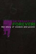 Watch Suffragettes Forever The Story of Women and Power Movie4k