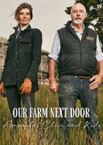 Watch Our Farm Next Door: Amanda, Clive and Kids Movie4k
