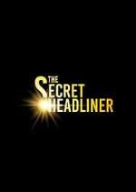 Watch The Secret Headliner Movie4k