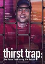 Watch Thirst Trap: The Fame. The Fantasy. The Fallout. Movie4k