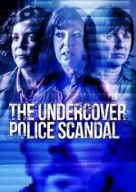 Watch The Undercover Police Scandal: Love and Lies Exposed Movie4k