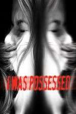 Watch I Was Possessed Movie4k