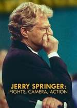 Watch Jerry Springer: Fights, Camera, Action Movie4k