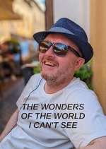 Watch The Wonders of the World I Can't See Movie4k