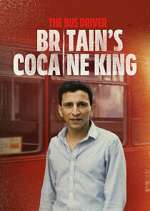 Watch The Bus Driver: Britain\'s Cocaine King Movie4k