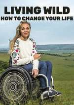 Watch Living Wild: How to Change Your Life Movie4k