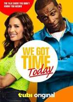 Watch We Got Time Today Movie4k