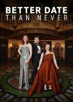 Watch Better Date Than Never Movie4k