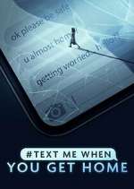 Watch #TextMeWhenYouGetHome Movie4k