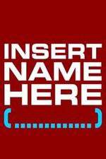 Watch Insert Name Here Movie4k