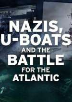 Watch Nazis, U-boats and the Battle for the Atlantic Movie4k