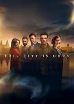 Watch This City is Ours Movie4k