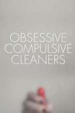 Watch Obsessive Compulsive Cleaners Movie4k