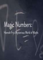 Watch Magic Numbers: Hannah Fry\'s Mysterious World of Maths Movie4k