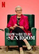Watch How To Build a Sex Room Movie4k