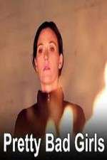 Watch Pretty Bad Girls Movie4k