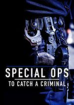 Watch Special Ops: To Catch a Criminal Movie4k