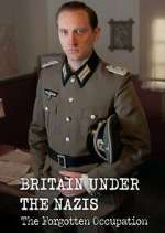Watch Britain Under the Nazis: The Forgotten Occupation Movie4k