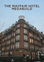Watch The Mayfair Hotel Megabuild Movie4k