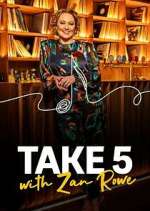 Watch Take 5 with Zan Rowe Movie4k