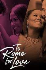 Watch To Rome for Love Movie4k