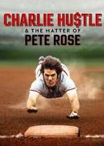 Watch Charlie Hustle & the Matter of Pete Rose Movie4k