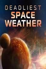Watch Deadliest Space Weather Movie4k